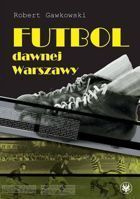 Futbol dawnej Warszawy