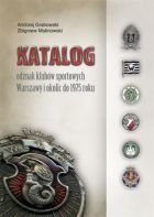 Katalog odznak klubów sportowych Warszawy i okolic do 1975 roku