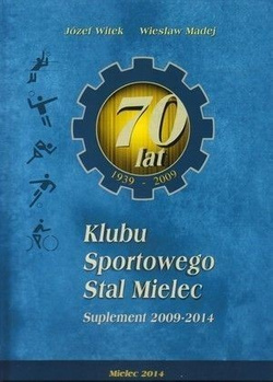 70 lat Klubu Sportowego Stal Mielec (SUPLEMENT 2009-2014)