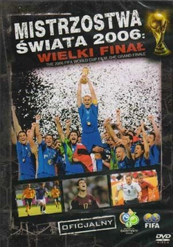 Mistrzostwa Świata 2006: Wielki Finał (oficjalne DVD)