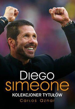 (biografia) Diego Simeone Kolekcjoner tytułów