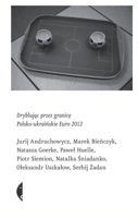 Dryblując przez granicę. Polsko-ukraińskie Euro 2012