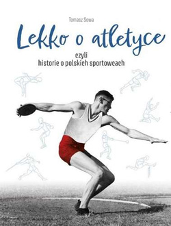 Lekko o atletyce, czyli historie o polskich sportowcach