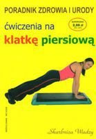 Poradnik zdrowia i urody: ćwiczenia na klatkę piersiową