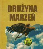 Drużyna marzeń (sylwetki najlepszych polskich piłkarzy)