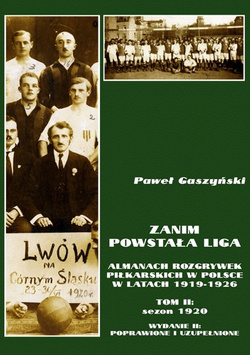 Zanim powstała liga, tom II: sezon 1920 - wydanie II poprawione i uzupełnione (Almanach rozgrywek piłkarskich w Polsce w latach 1919-1926)