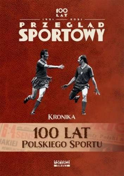 Kronika 100 lat polskiego sportu