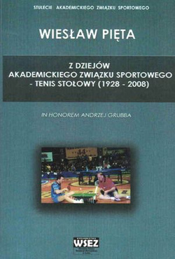 Z dziejów Akademickiego Związku Sportowego - tenis stołowy (1928 - 2008)