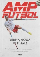 Amp futbol. Jedną nogą w finale