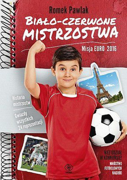 Biało-Czerwone mistrzostwa Misja EURO 2016