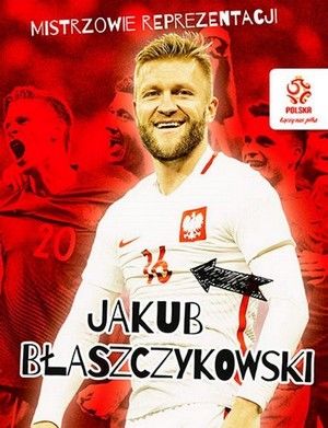 Pzpn Mistrzowie Reprezentacji Jakub Blaszczykowski Ksiazka Ksiegarnia Sportowa Sendsport Net